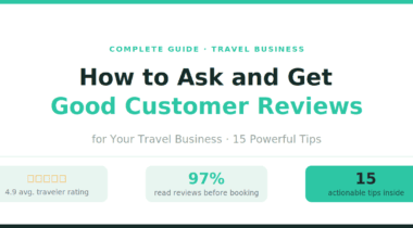 How to Ask and Get Good Customer Reviews for Travel Business